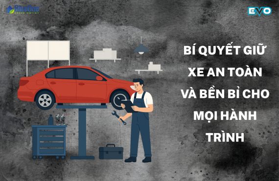 Bí quyết giữ xe an toàn và bền bỉ cho mọi hành trình